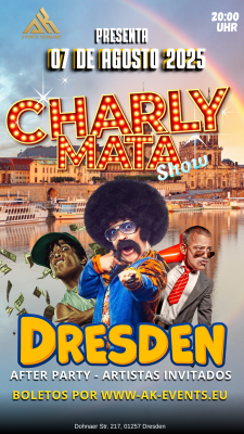 POR PRIMERA VEZ, CHARLY MATA SHOW EN DRESDEN 
